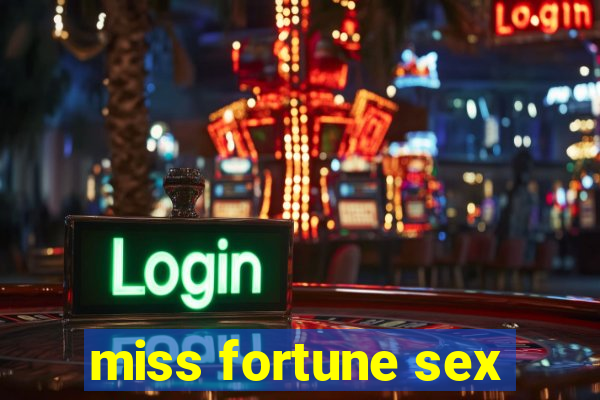 miss fortune sex